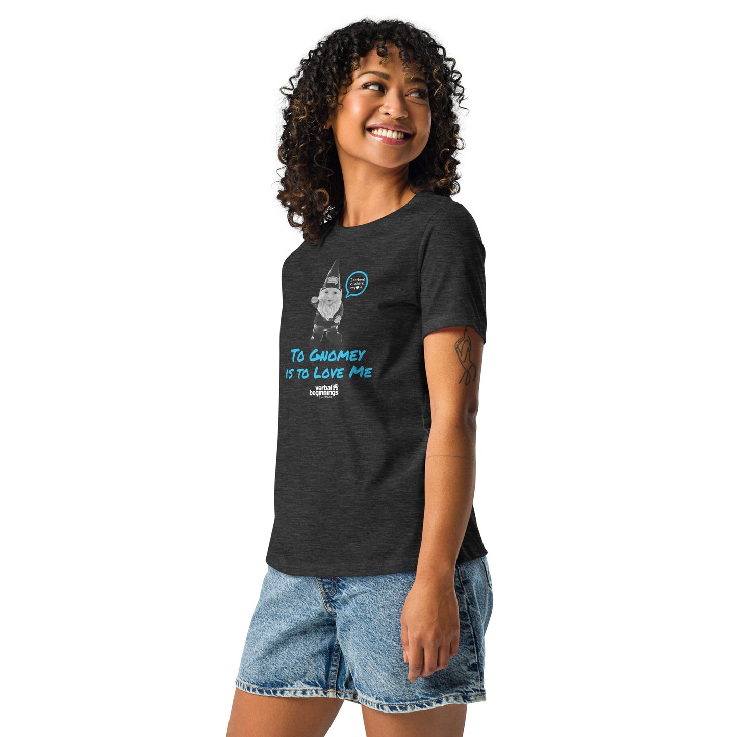 To Gnomey is to Love Me - Women's Relaxed Tee