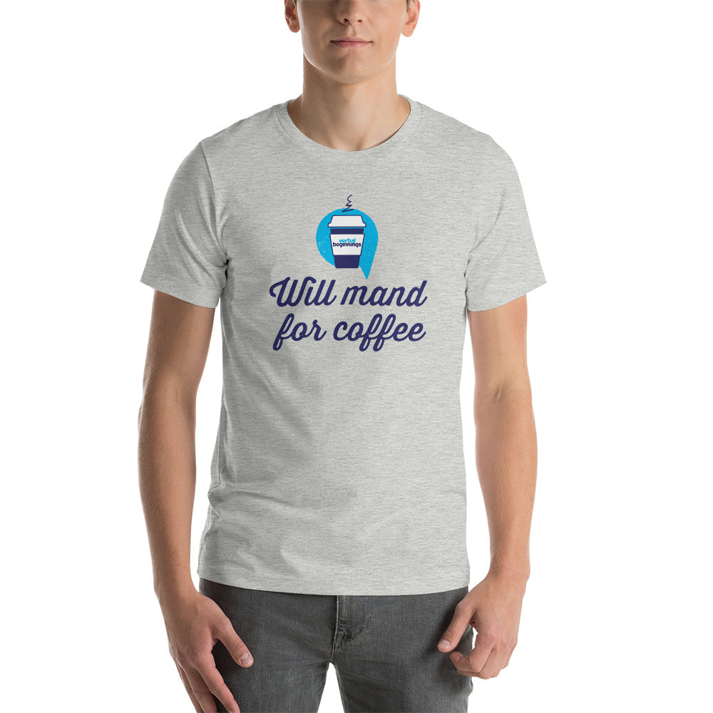 Will Mand For Coffee T-Shirt