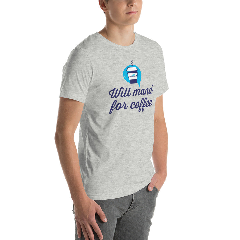 Will Mand For Coffee T-Shirt