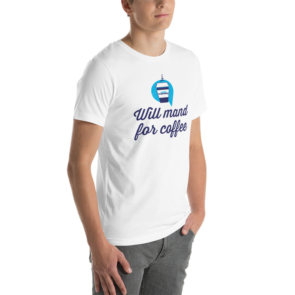 Will Mand For Coffee T-Shirt